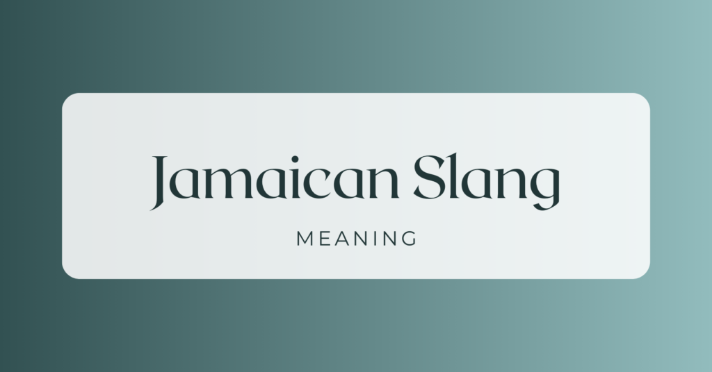 Jamaican Slang